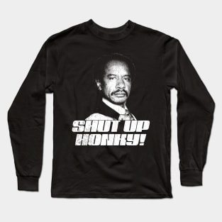 Shut Up Honky!   Retro The Jeffersons Long Sleeve T-Shirt